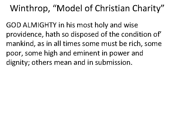 Winthrop, “Model of Christian Charity” GOD ALMIGHTY in his most holy and wise providence,