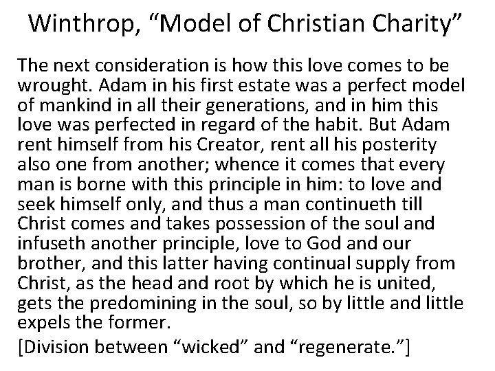 Winthrop, “Model of Christian Charity” The next consideration is how this love comes to
