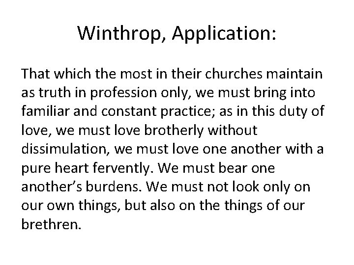 Winthrop, Application: That which the most in their churches maintain as truth in profession