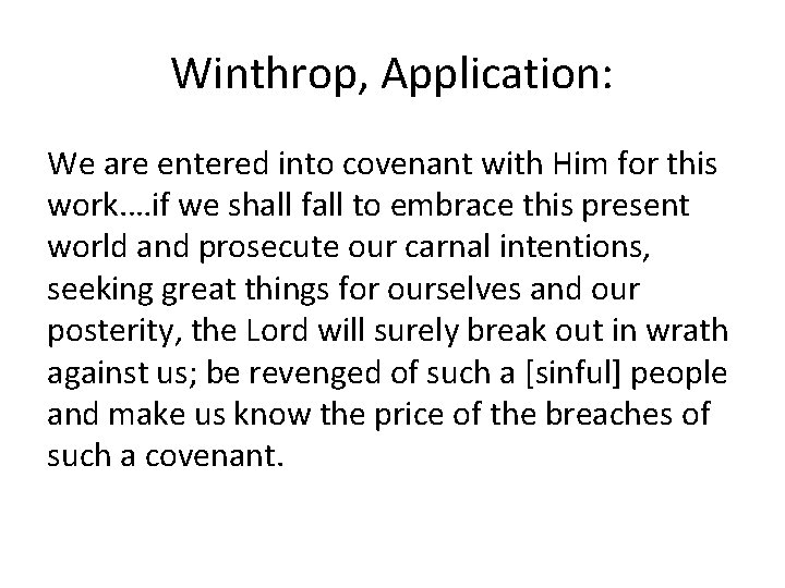 Winthrop, Application: We are entered into covenant with Him for this work. …if we