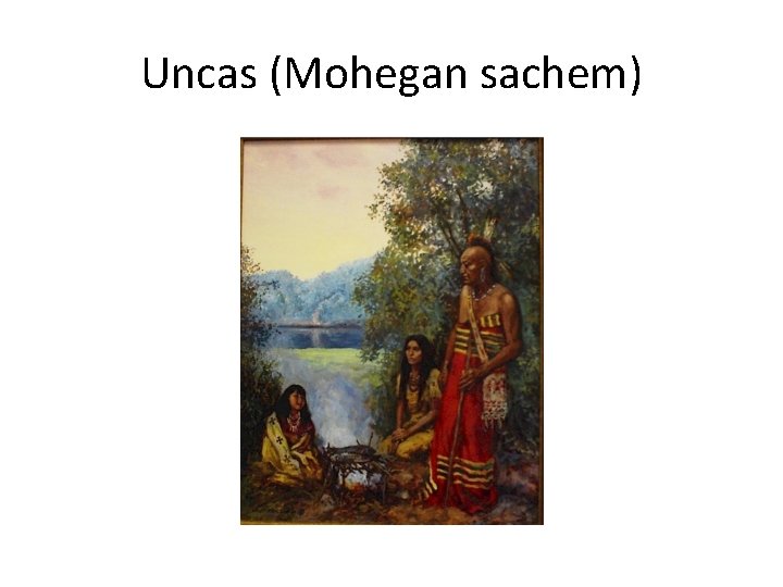Uncas (Mohegan sachem) 