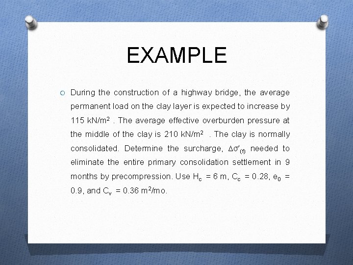 EXAMPLE O During the construction of a highway bridge, the average permanent load on