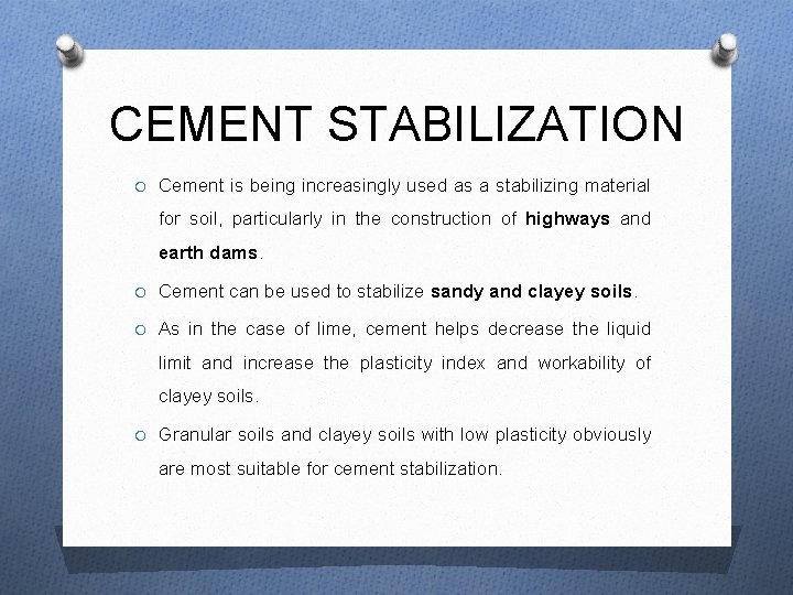 CEMENT STABILIZATION O Cement is being increasingly used as a stabilizing material for soil,