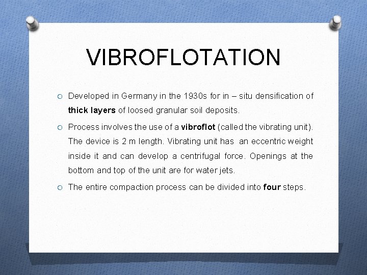 VIBROFLOTATION O Developed in Germany in the 1930 s for in – situ densification