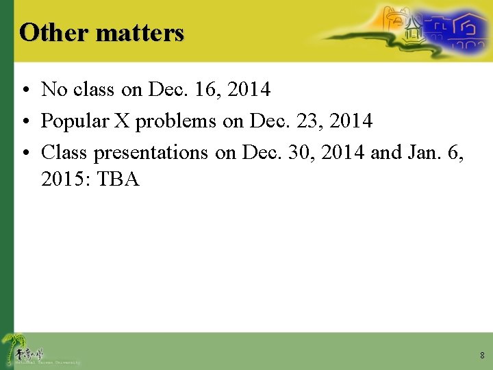 Other matters • No class on Dec. 16, 2014 • Popular X problems on