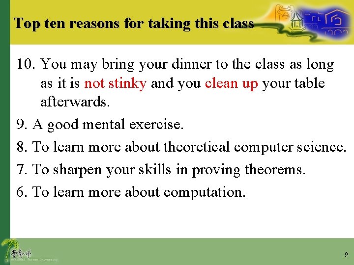 Top ten reasons for taking this class 10. You may bring your dinner to