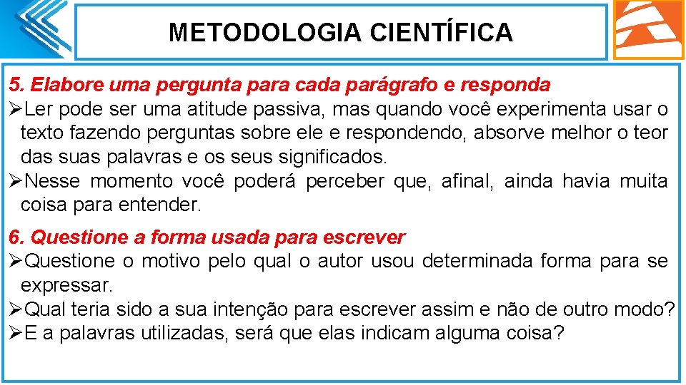 METODOLOGIA CIENTÍFICA 5. Elabore uma pergunta para cada parágrafo e responda ØLer pode ser