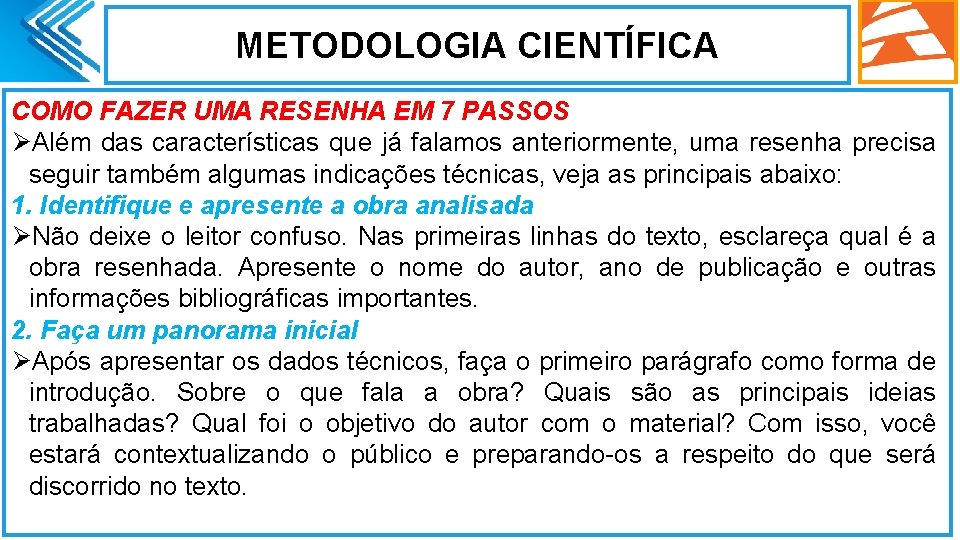 METODOLOGIA CIENTÍFICA COMO FAZER UMA RESENHA EM 7 PASSOS ØAlém das características que já