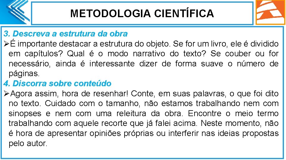 METODOLOGIA CIENTÍFICA 3. Descreva a estrutura da obra ØÉ importante destacar a estrutura do