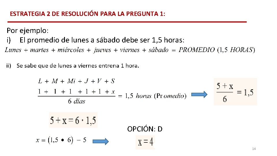 ESTRATEGIA 2 DE RESOLUCIÓN PARA LA PREGUNTA 1: Por ejemplo: i) El promedio de ESTRATEGIA 2 DE RESOLUCIÓN PARA LA PREGUNTA 1: Por ejemplo: i) El promedio de