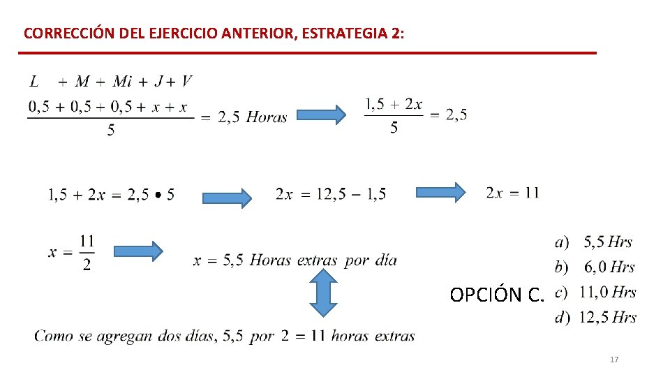 CORRECCIÓN DEL EJERCICIO ANTERIOR, ESTRATEGIA 2: OPCIÓN C. 17 CORRECCIÓN DEL EJERCICIO ANTERIOR, ESTRATEGIA 2: OPCIÓN C. 17