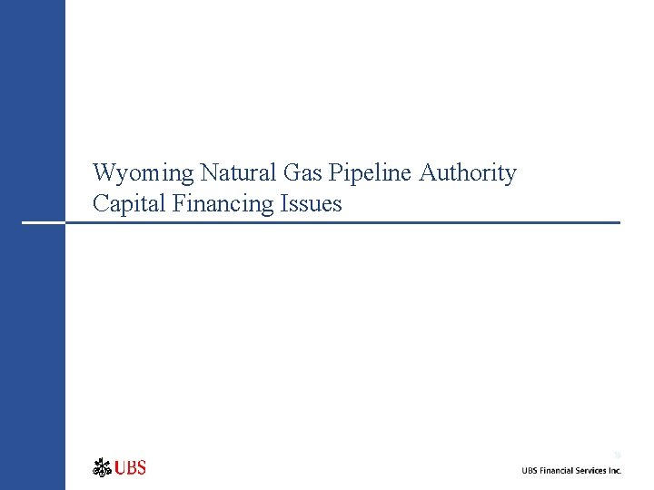 Wyoming Natural Gas Pipeline Authority Capital Financing Issues 10 