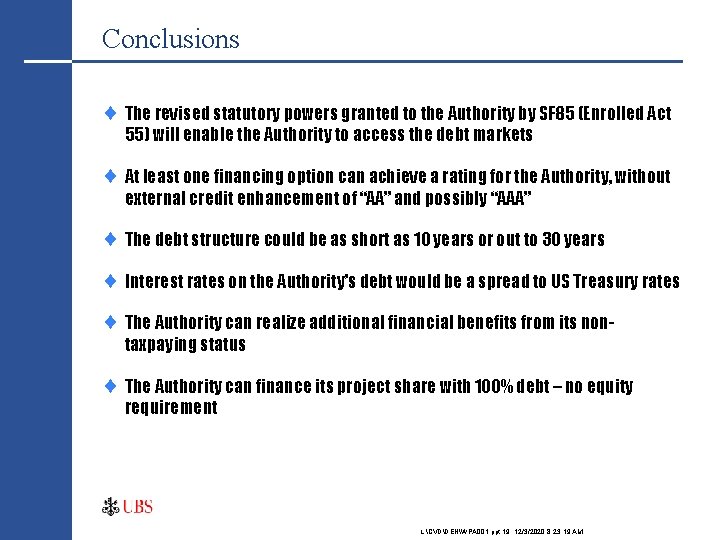 Conclusions ¨ The revised statutory powers granted to the Authority by SF 85 (Enrolled