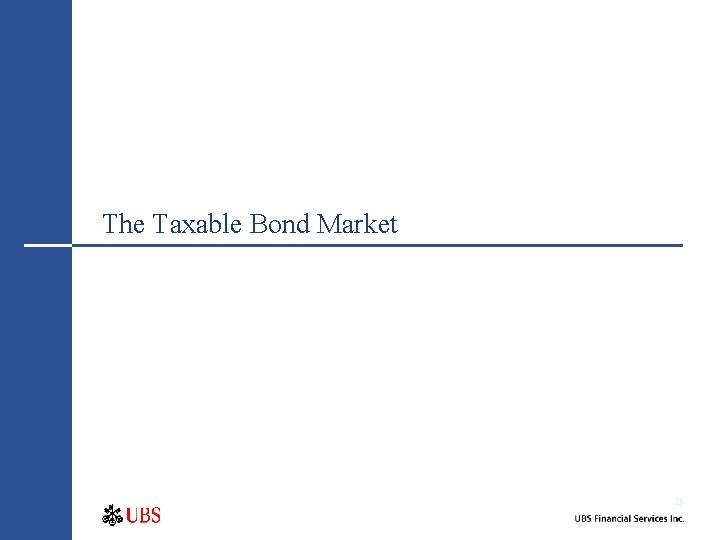 The Taxable Bond Market 20 