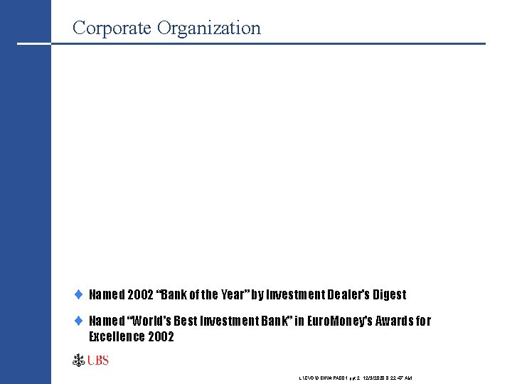 Corporate Organization ¨ Named 2002 “Bank of the Year” by Investment Dealer’s Digest ¨