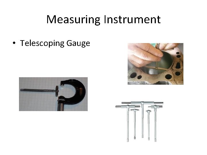 Measuring Instrument • Telescoping Gauge 