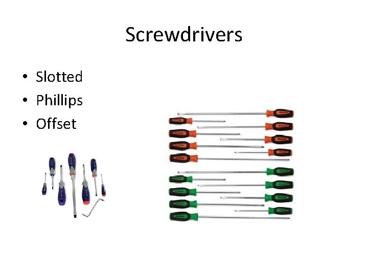 Screwdrivers • Slotted • Phillips • Offset 