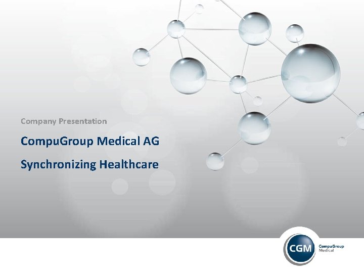 Company Presentation Compu. Group Medical AG Synchronizing Healthcare 