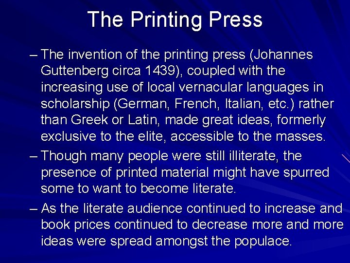 The Printing Press – The invention of the printing press (Johannes Guttenberg circa 1439),