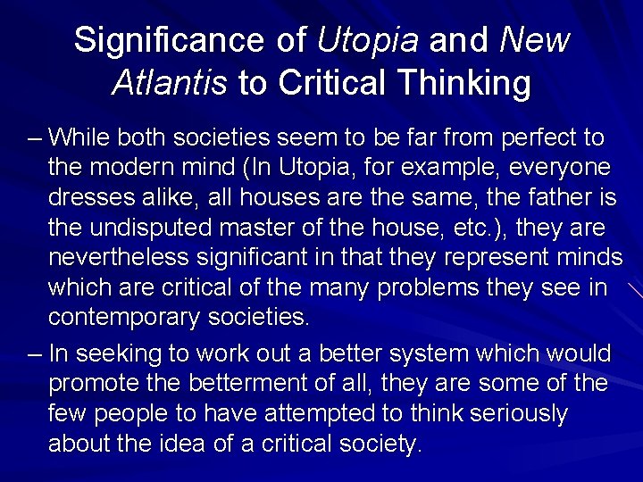 Significance of Utopia and New Atlantis to Critical Thinking – While both societies seem