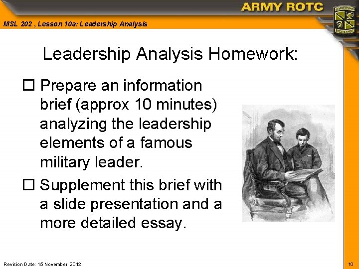 MSL 202 , Lesson 10 a: Leadership Analysis Homework: o Prepare an information brief
