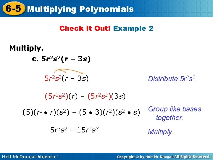 6 -5 Multiplying Polynomials Check It Out! Example 2 Multiply. c. 5 r 2