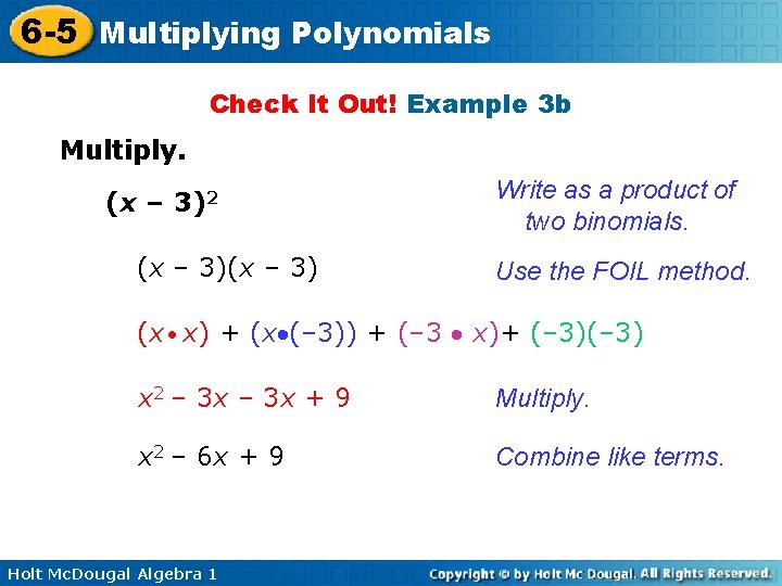 6 -5 Multiplying Polynomials Check It Out! Example 3 b Multiply. (x – 3)2