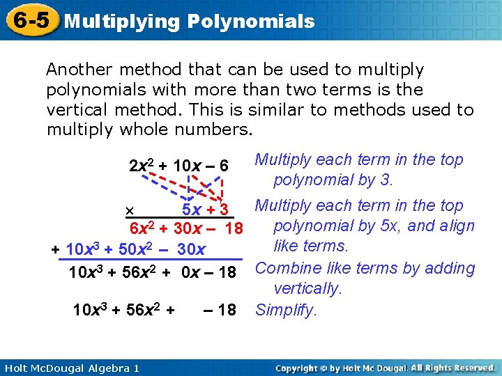 6 -5 Multiplying Polynomials Another method that can be used to multiply polynomials with