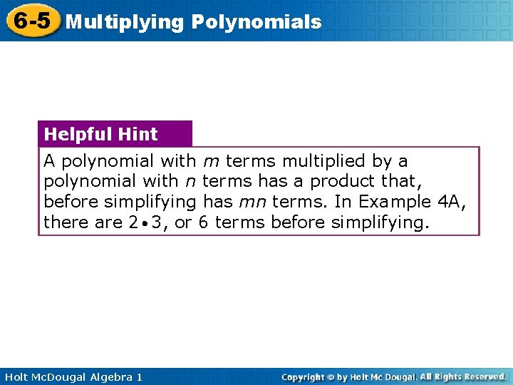 6 -5 Multiplying Polynomials Helpful Hint A polynomial with m terms multiplied by a