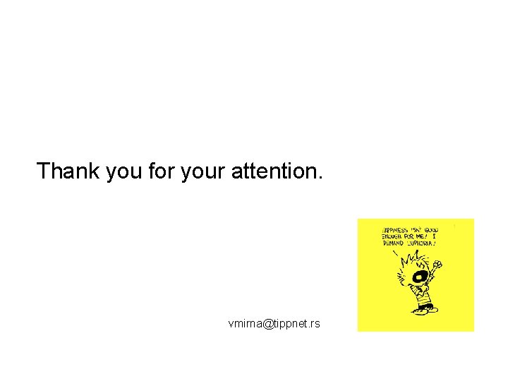 Thank you for your attention. vmirna@tippnet. rs Thank you for your attention. vmirna@tippnet. rs