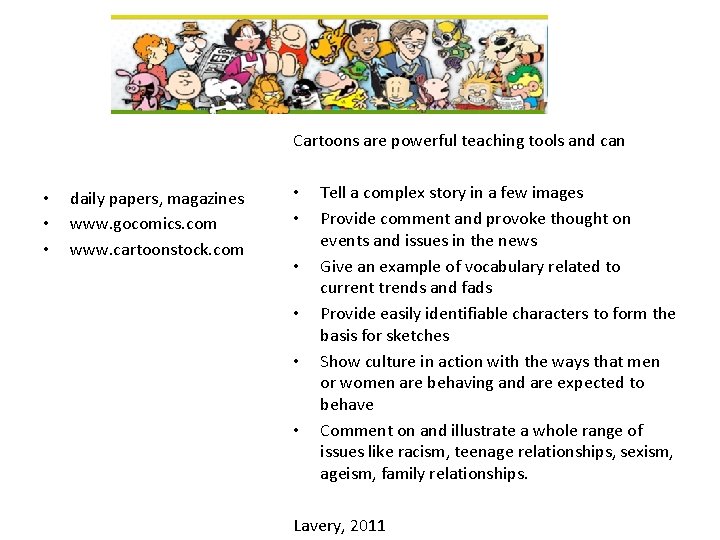 Cartoons are powerful teaching tools and can • • • daily papers, magazines www. Cartoons are powerful teaching tools and can • • • daily papers, magazines www.