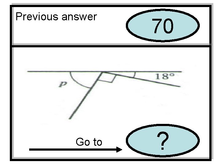 Previous answer Go to 70 ? 