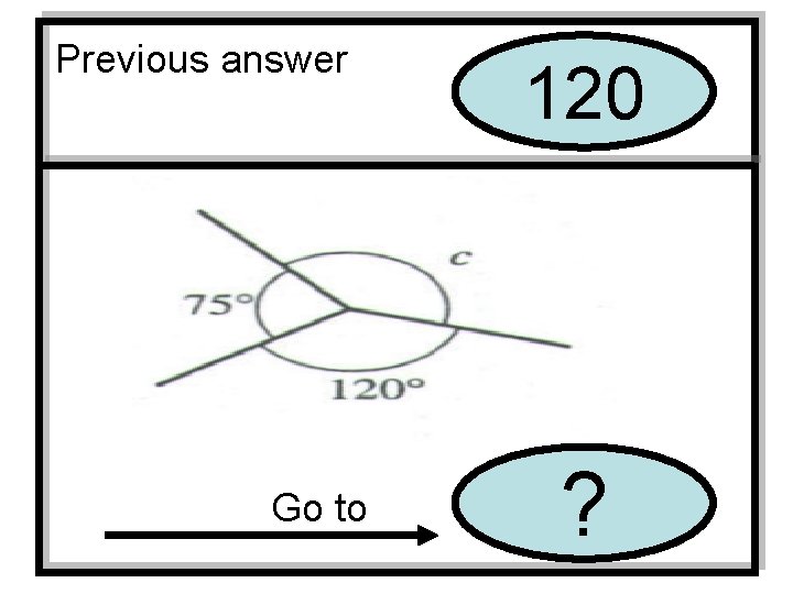 Previous answer Go to 120 ? 