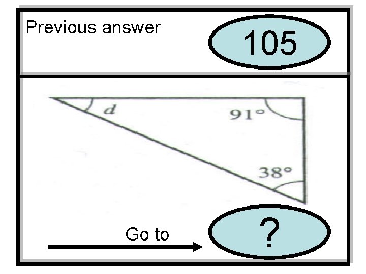 Previous answer Go to 105 ? 