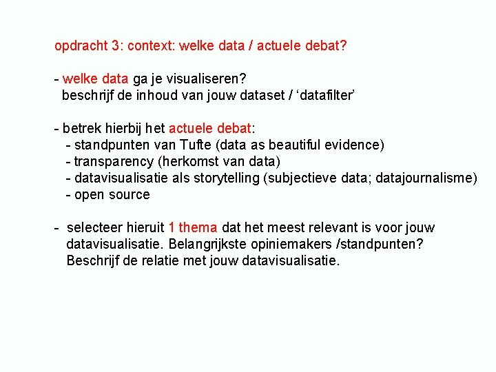 opdracht 3: context: welke data / actuele debat? - welke data ga je visualiseren?