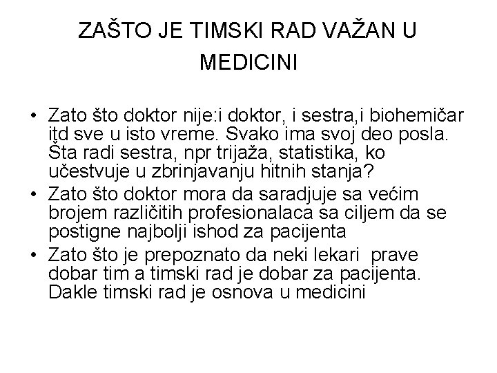 ZAŠTO JE TIMSKI RAD VAŽAN U MEDICINI • Zato što doktor nije: i doktor, ZAŠTO JE TIMSKI RAD VAŽAN U MEDICINI • Zato što doktor nije: i doktor,