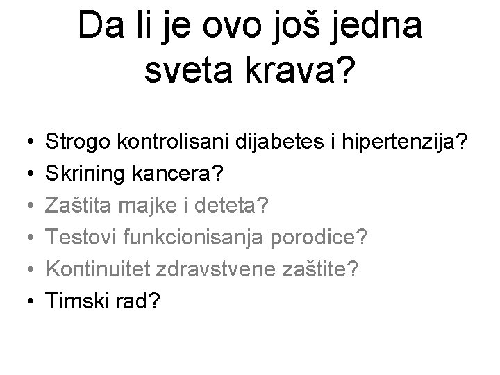 Da li je ovo još jedna sveta krava? • • • Strogo kontrolisani dijabetes Da li je ovo još jedna sveta krava? • • • Strogo kontrolisani dijabetes