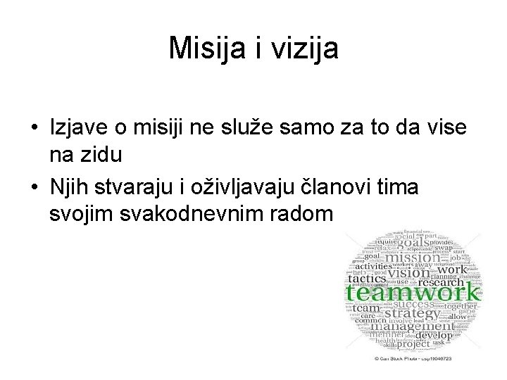 Misija i vizija • Izjave o misiji ne služe samo za to da vise