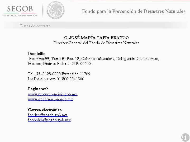 Fondo para la Prevención de Desastres Naturales Datos de contacto C. JOSÉ MARÍA TAPIA