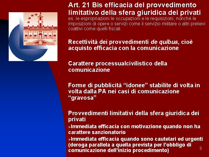 Art. 21 Bis efficacia del provvedimento limitativo della sfera giuridica dei privati es. le