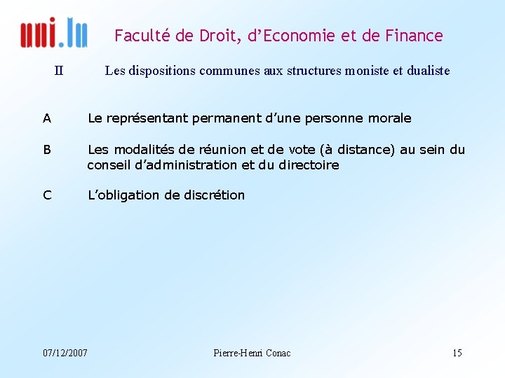 Faculté de Droit, d’Economie et de Finance II Les dispositions communes aux structures moniste