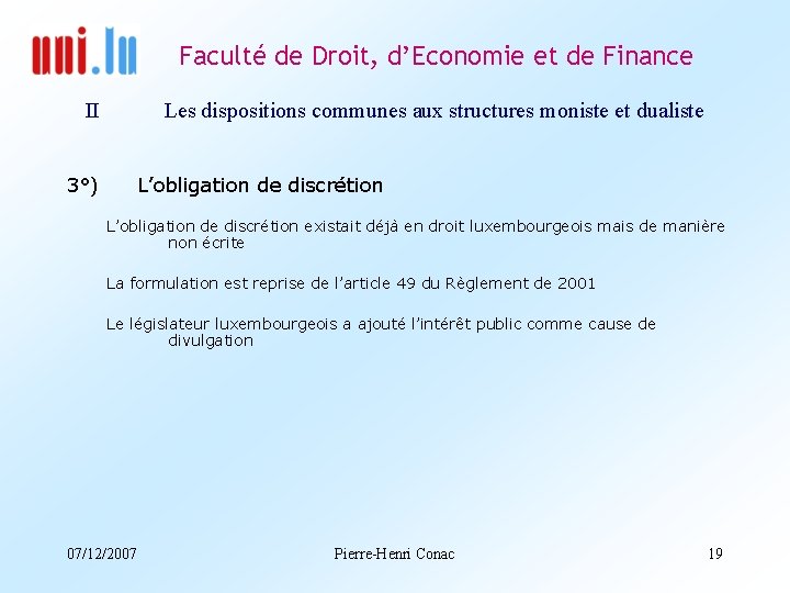 Faculté de Droit, d’Economie et de Finance II Les dispositions communes aux structures moniste