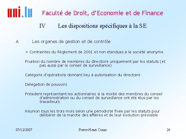 Faculté de Droit, d’Economie et de Finance IV A Les dispositions spécifiques à la