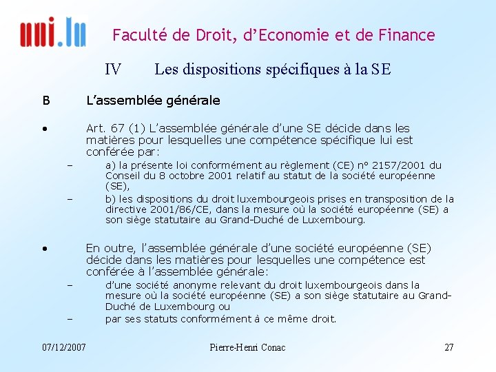 Faculté de Droit, d’Economie et de Finance IV Les dispositions spécifiques à la SE