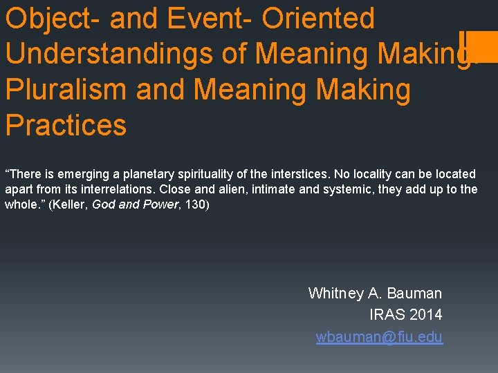 Object- and Event- Oriented Understandings of Meaning Making: Pluralism and Meaning Making Practices “There