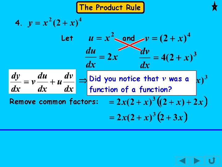 The Product Rule 4. Let and Did you notice that v was a function