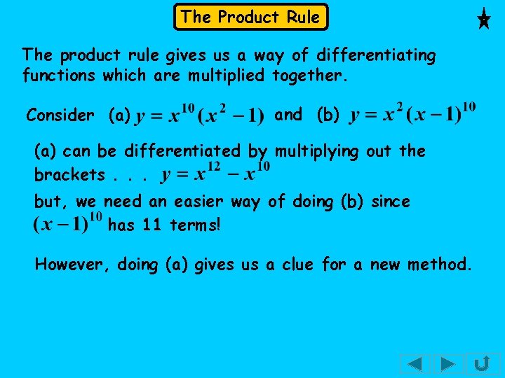 The Product Rule The product rule gives us a way of differentiating functions which