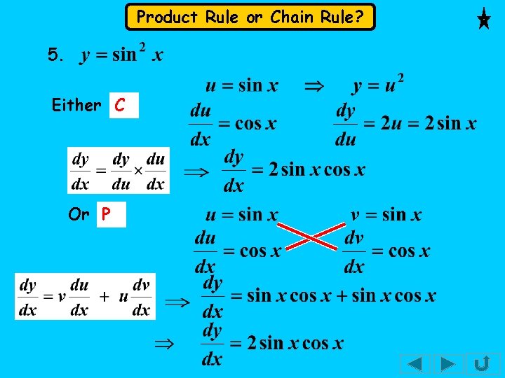 Product Rule or Chain Rule? 5. Either C Or P 