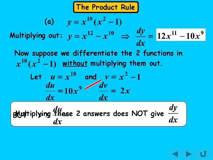 The Product Rule (a) Multiplying out: Now suppose we differentiate the 2 functions in