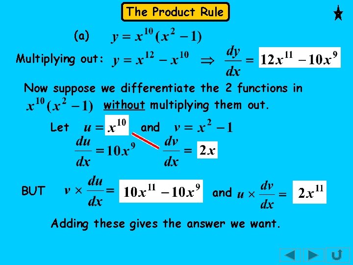 The Product Rule (a) Multiplying out: Now suppose we differentiate the 2 functions in